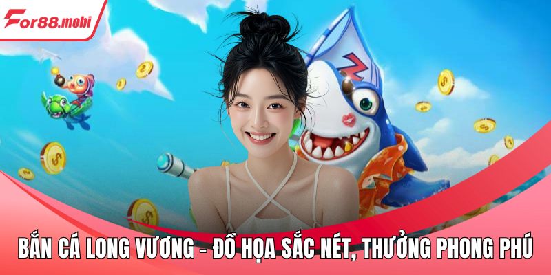 Bắn Cá Long Vương