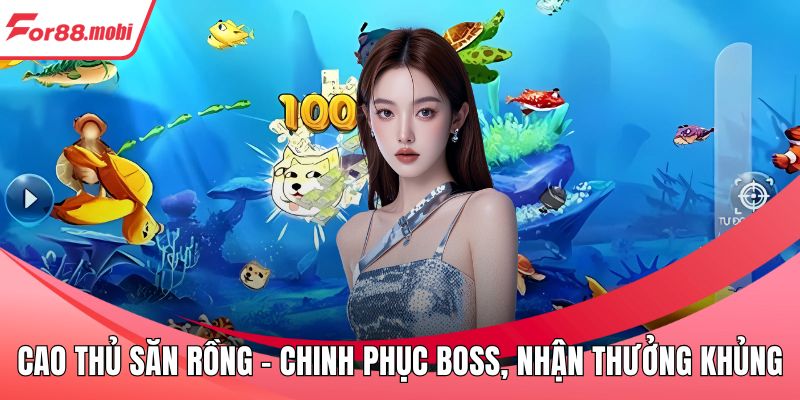 Cao Thủ Săn Rồng