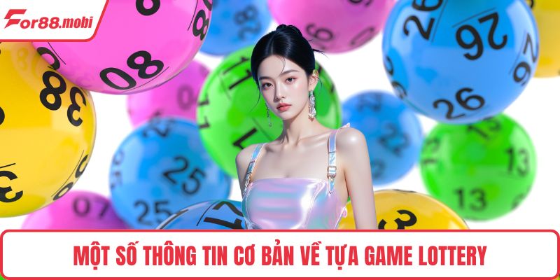 Một số thông tin cơ bản về tựa game Lottery