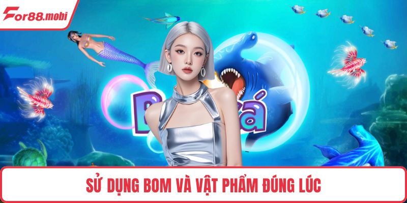 Bắn Cá Long Vương - Đồ Họa Sắc Nét, Thưởng Phong Phú 4 Sử dụng bom và vật phẩm đúng lúc