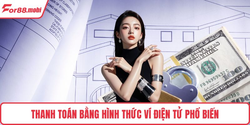 Thanh toán bằng hình thức ví điện tử phổ biến