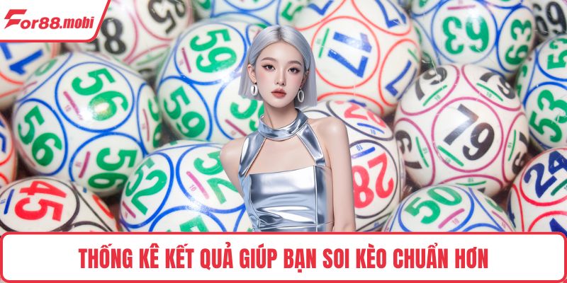 Keno - Trải Nghiệm Giải Trí Số Đỉnh Cao Với Cơ Hội Thắng Lớn 4 Thống kê kết quả giúp bạn soi kèo chuẩn hơn
